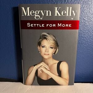 Settle for More Biography Book By Megyn‎ Kelly